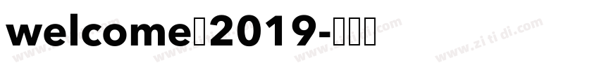 Welcome 2019字体转换